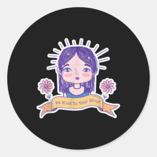 Be Kind To Your Mind Mental Health S Awareness Gif Classic Round Sticker