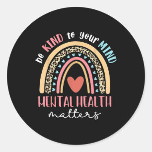 Be Kind To Your Mind Mental Health S Awareness Rai Classic Round Sticker
