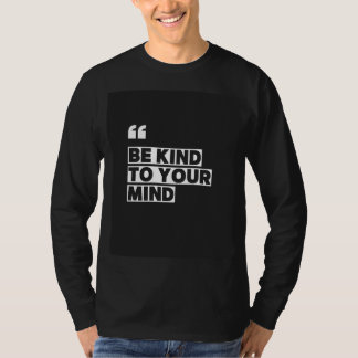 Be Kind To Your Mind Minimalist Mental Health Long T-Shirt