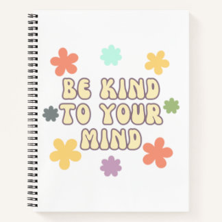 Be kind to your mind notebook