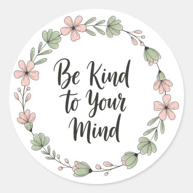 Be Kind to Your Mind – Pastel Floral Mental Health Classic Round Sticker (Front)