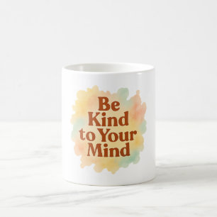 Be Kind to Your Mind – Pastel Splash Mental Health Coffee Mug