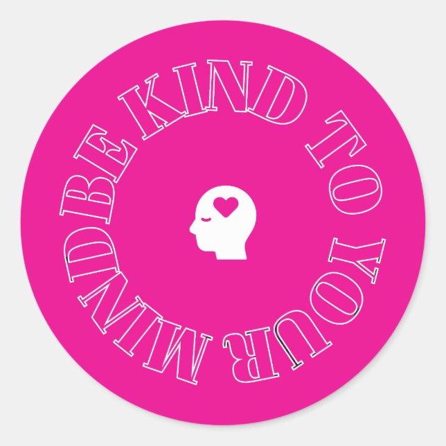 Be Kind to Your Mind Pink Circle Sticker   (Front)
