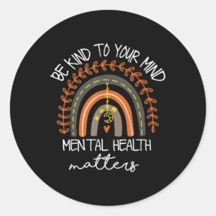 Be Kind To Your Mind Rainbow Mental Health S Aware Classic Round Sticker