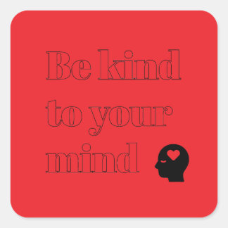 Be Kind to Your Mind Red Square Sticker 