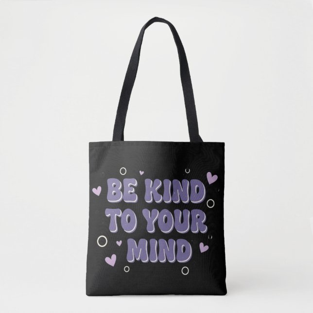 Be Kind To Your Mind  Tote Bag (Front)