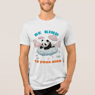 BE KIND TO YOUR MIND Tri-Blend SHIRT