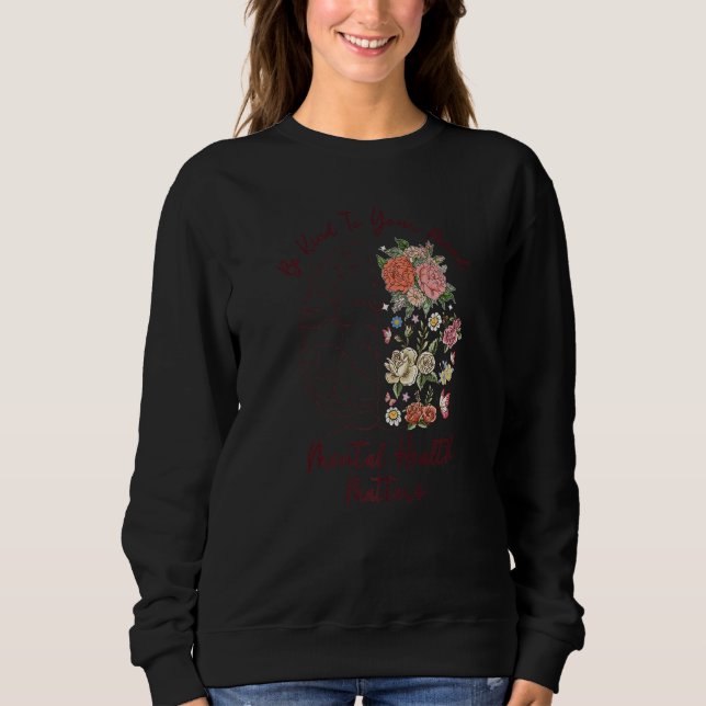 Be Kind To Your Mind  Women Mental Health Awarenes Sweatshirt (Front)