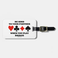 Be Kind To Your Partner When You Play Bridge