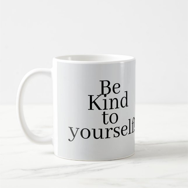 Be Kind to yourself! Coffee Mug (Left)