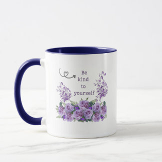 be kind to yourself floral inspirational Mug