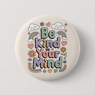 Be Kind to Yourself, Motivational, Inspirational 6 Cm Round Badge