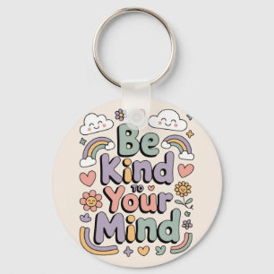 Be Kind to Yourself, Motivational, Inspirational Key Ring