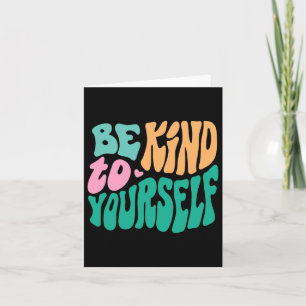 Be Kind To Yourself Positive Message Self Care Men Card