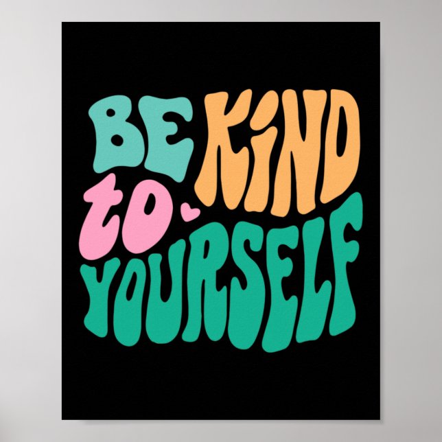 Be Kind To Yourself Positive Message Self Care Men Poster (Front)