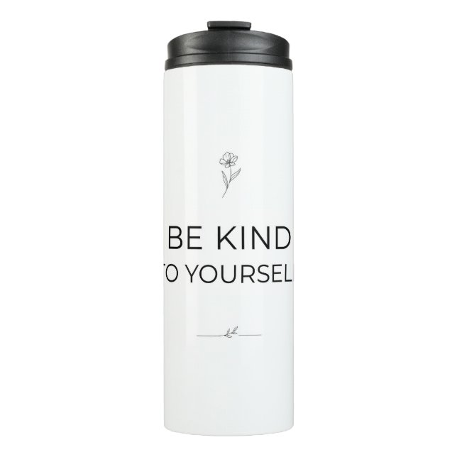 Be Kind To Yourself Tumbler (Front)