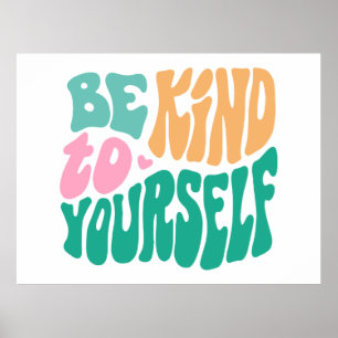 Be Kind To Yourself Typography Poster