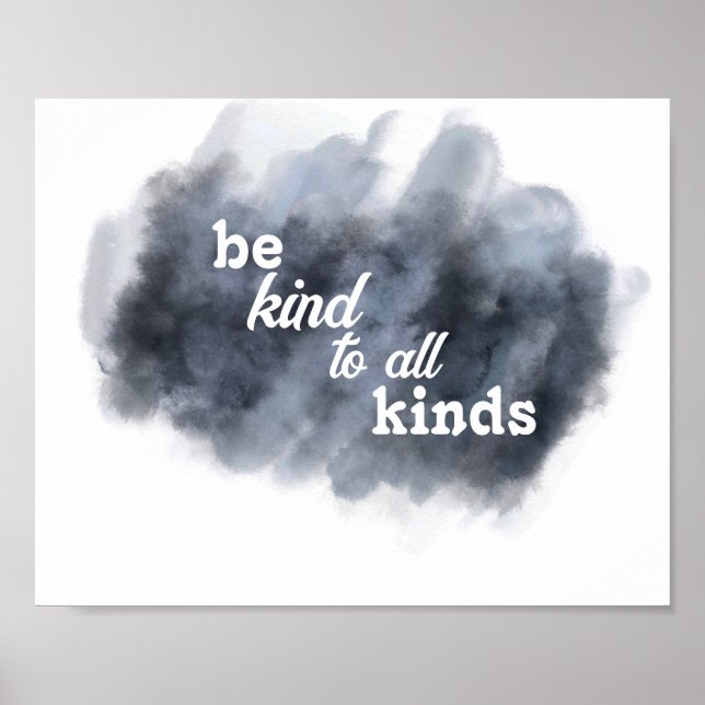 be kind watercolor grey and white quote  poster (Front)