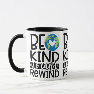 Be Kind We Can't Rewind Earth Day Heart Mug
