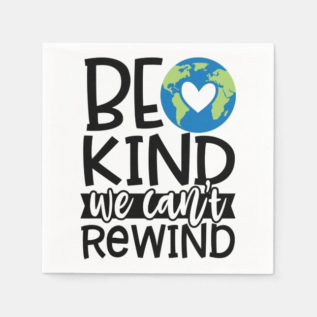 Be Kind We Can't Rewind Earth Day Heart Napkin (Front)