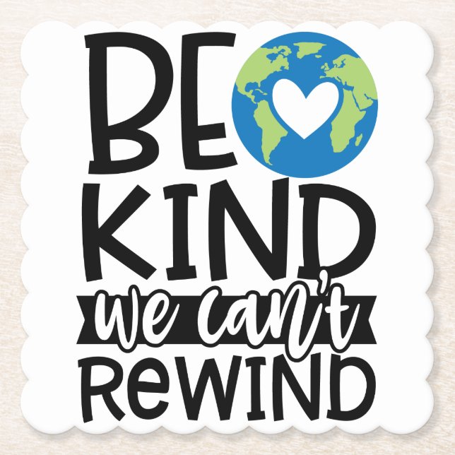 Be Kind We Can't Rewind Earth Day Heart Paper Coaster (Front)