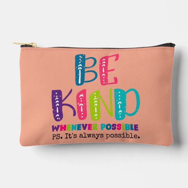 Be Kind Whenever Possible Accessory Pouch (Front)