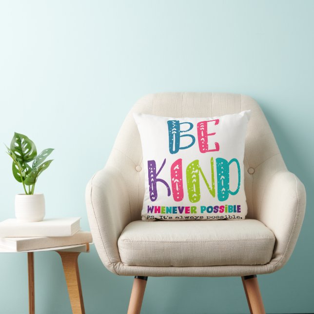 Be Kind Whenever Possible Cushion (Chair)