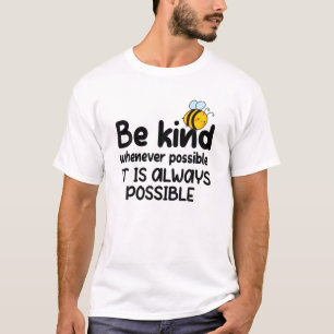Be Kind Whenever Possible Cute Bee Kindness Saying T-Shirt