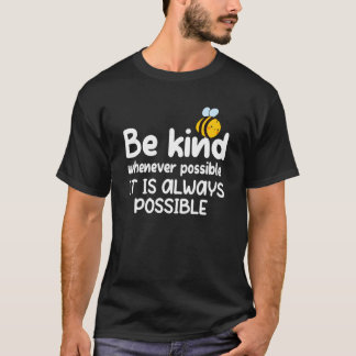 Be Kind Whenever Possible Cute Bee Kindness T-Shirt