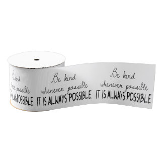 Be kind whenever possible grosgrain ribbon