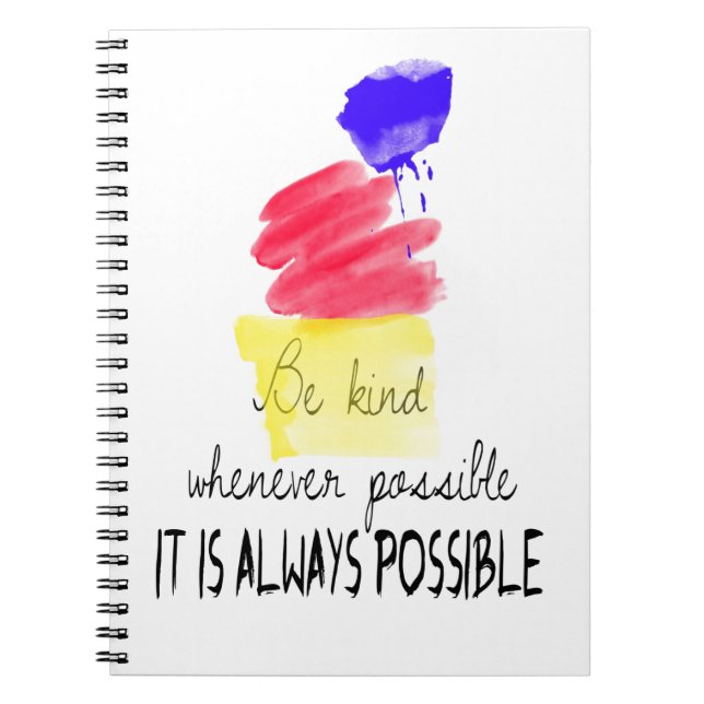 Be kind whenever possible spiral notebook (Front)