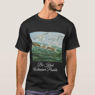 Be Kind Whenever Possible T-Shirt