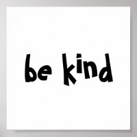 be kind white black kindness typography