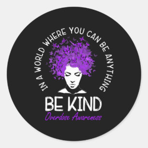 Be Kind Women Purple Overdose Awareness Choose Kin Classic Round Sticker