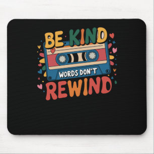 Be Kind Words Don’t Rewind Retro Cette Design Stic Mouse Pad