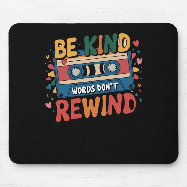 Be Kind Words Don’t Rewind Retro Cette Design Stic Mouse Pad (Front)