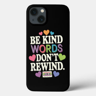 Be Kind Words Don't Rewind Funny iPhone 13 Case