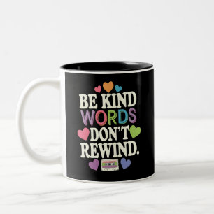 Be Kind Words Don't Rewind Funny Two-Tone Coffee Mug