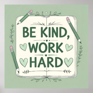 Be Kind, Work Hard – Motivational School Wall Post Poster
