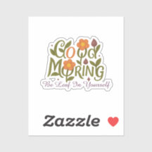 Be Leaf In Yourself - Good Morning Sticker