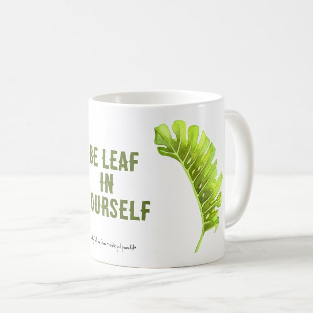 Be Leaf in Yourself Mug (Front Right)