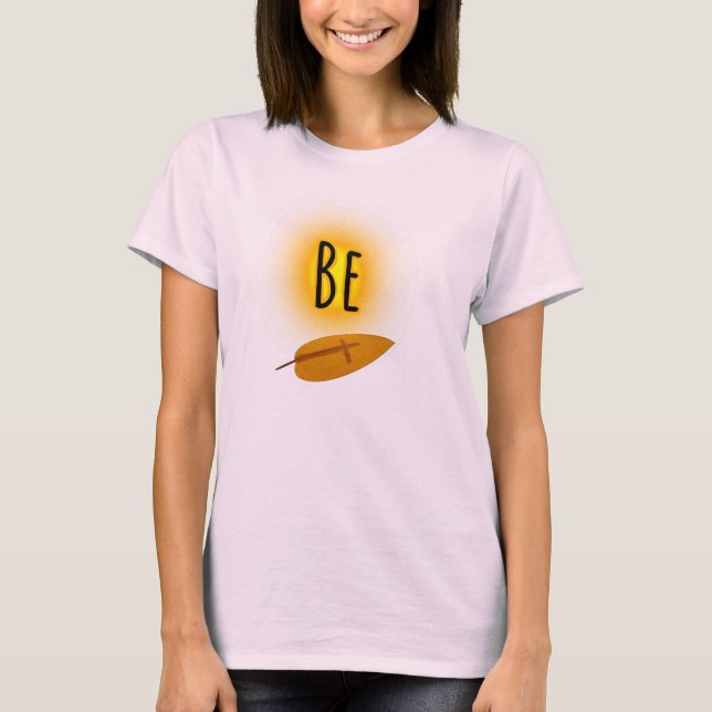 Be "Leaf" Shirt (Front)