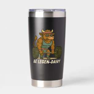 Be Legen-Dairy Bull - Funny Gym,  Insulated Tumbler