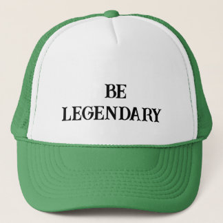 Be Legendary Cap