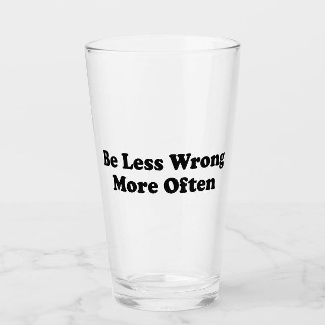 Be Less Wrong More Often Glass (Front)