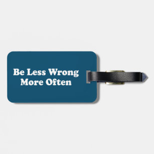Be Less Wrong More Often Luggage Tag