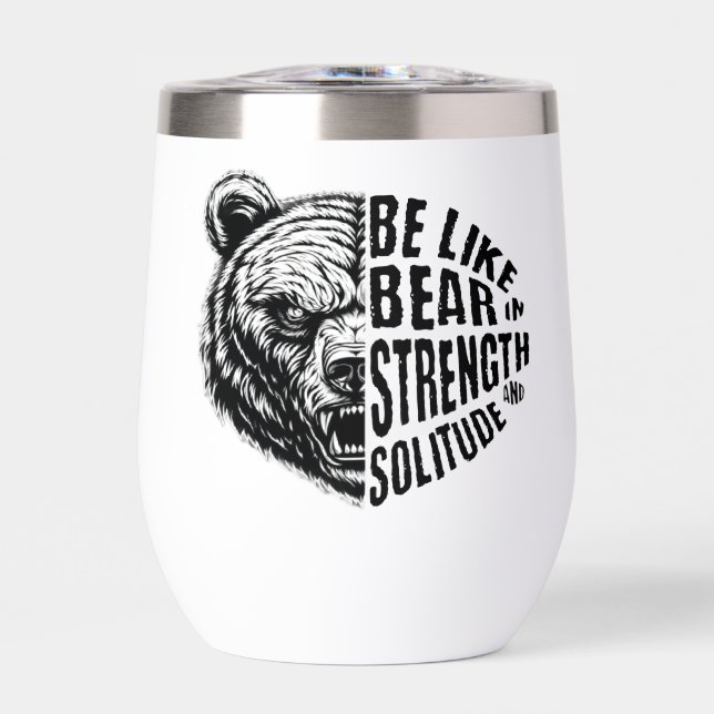 Be Like Bear In Strength and Solitude (Front)