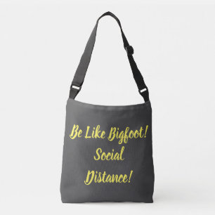 Be Like Bigfoot & Social Distance Crossbody Bag