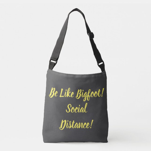 Be Like Bigfoot & Social Distance Crossbody Bag (Front)