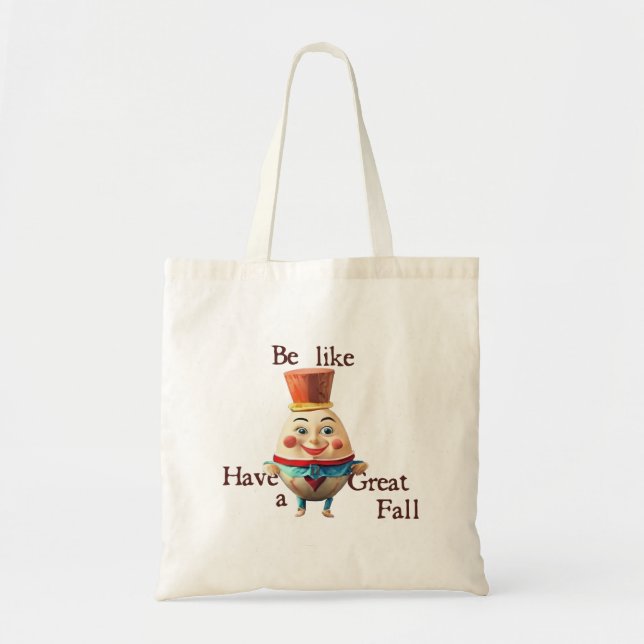 Be Like Humpty Tote Bag (Front)